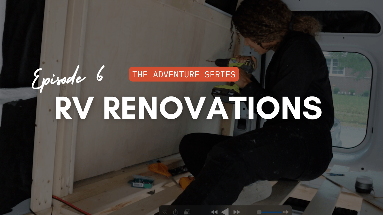 Harvest Hosts Adventure Series Episode 6 – RV Renovations