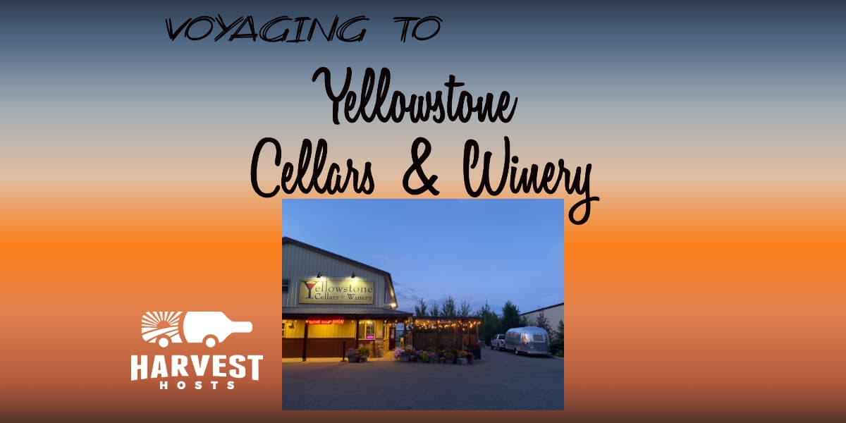 Voyaging to Yellowstone Cellars and Winery