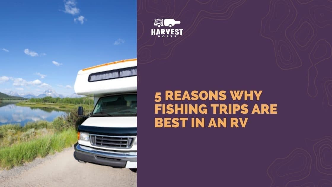 Guest Post: 5 Reasons Why Fishing Trips are Best in an RV