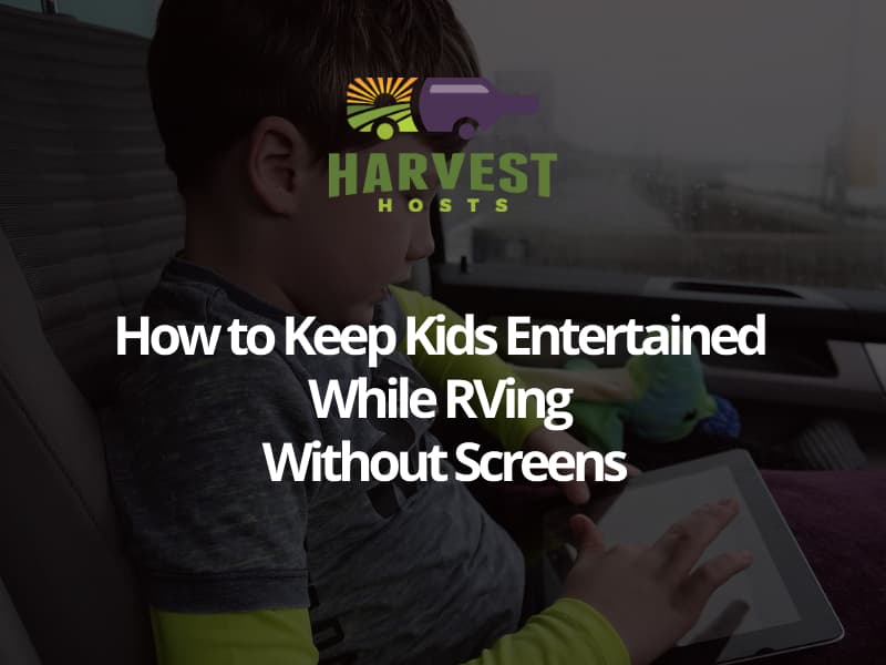 How to Keep Kids Entertained While RVing -- Without Screens