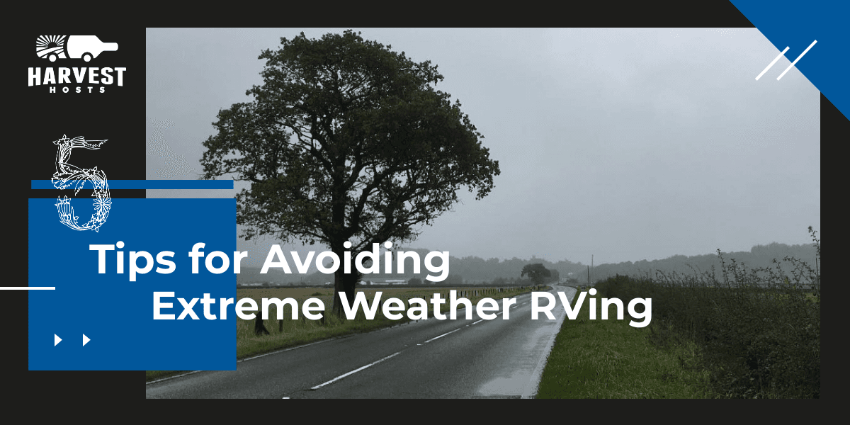 5 Tips for Avoiding Extreme Weather While RVing